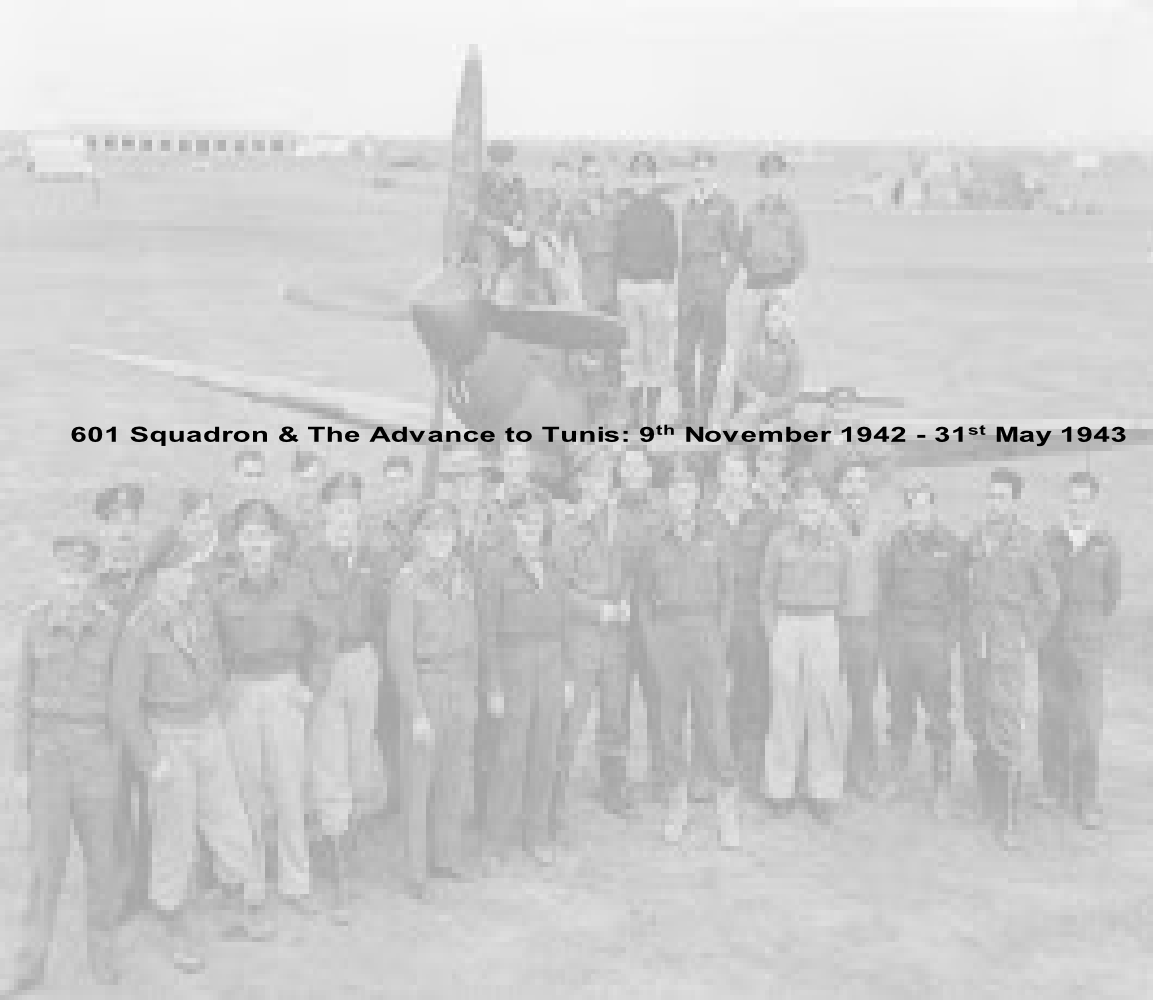 601 Squadron & The Advance to Tunis: 9th November 1942 - 31st May 1943 
